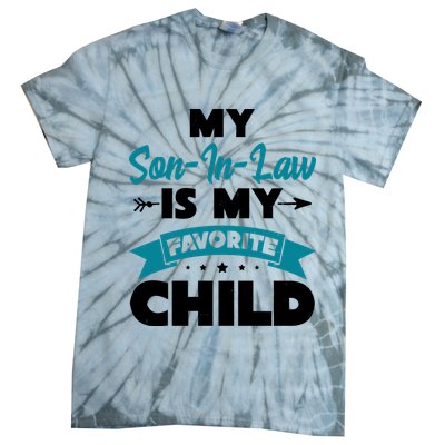 My Son In Law Is My Favorite Child Funny Gift Tie-Dye T-Shirt