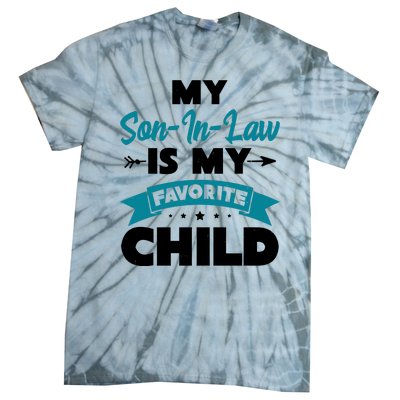 My Son In Law Is My Favorite Child Funny Gift Tie-Dye T-Shirt