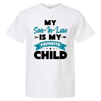 My Son In Law Is My Favorite Child Funny Gift Garment-Dyed Heavyweight T-Shirt