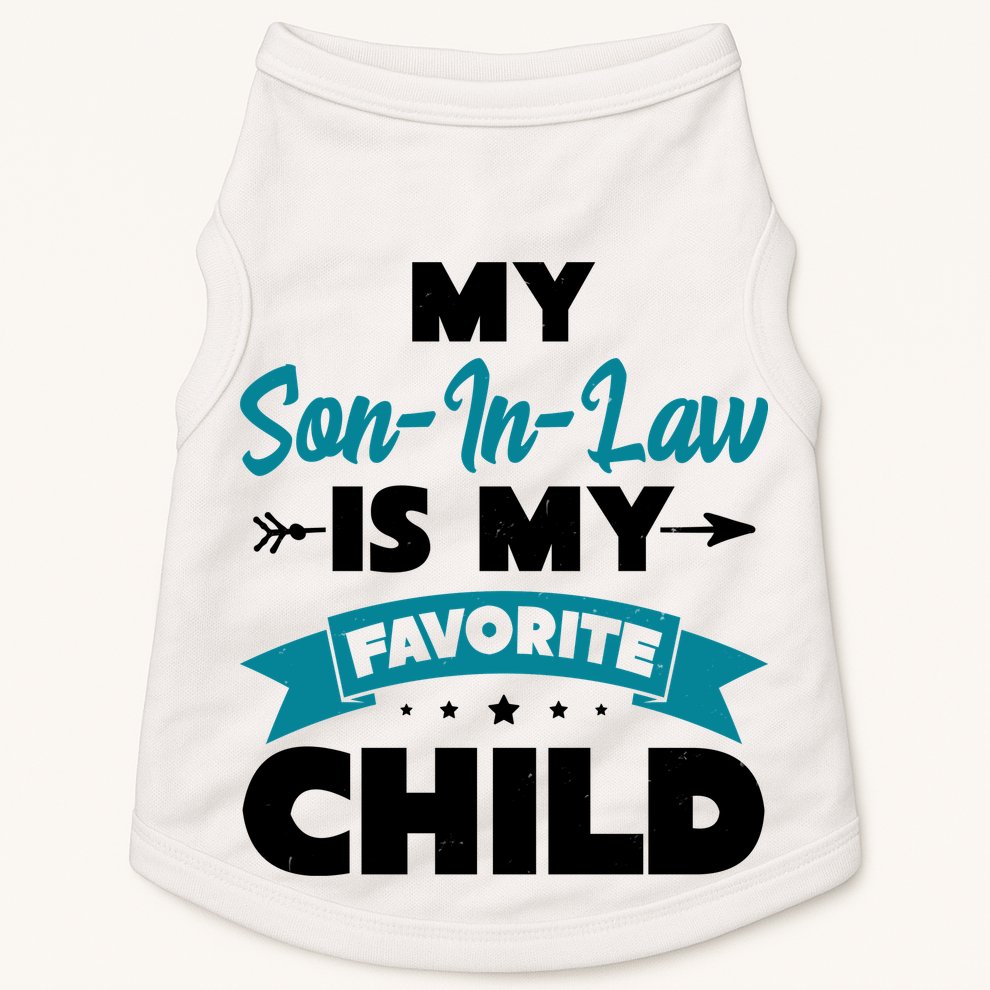My Son In Law Is My Favorite Child Funny Gift Doggie Tank