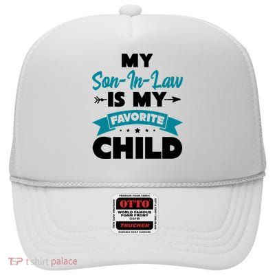 My Son In Law Is My Favorite Child Funny Gift High Crown Mesh Back Trucker Hat