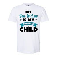 My Son In Law Is My Favorite Child Funny Gift Softstyle CVC T-Shirt