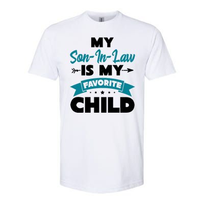 My Son In Law Is My Favorite Child Funny Gift Softstyle CVC T-Shirt