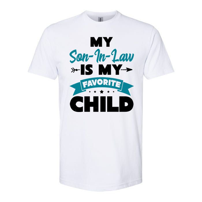 My Son In Law Is My Favorite Child Funny Gift Softstyle CVC T-Shirt