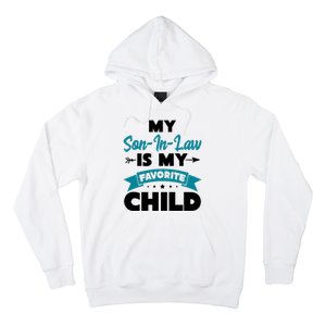 My Son In Law Is My Favorite Child Funny Gift Hoodie