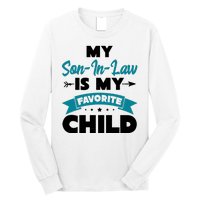 My Son In Law Is My Favorite Child Funny Gift Long Sleeve Shirt