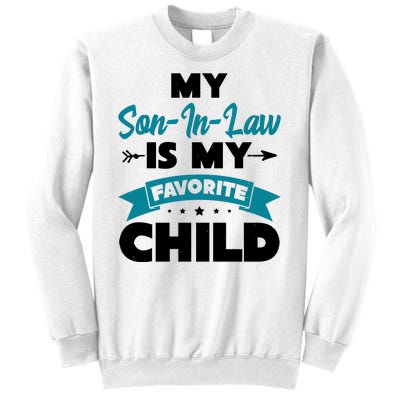 My Son In Law Is My Favorite Child Funny Gift Sweatshirt