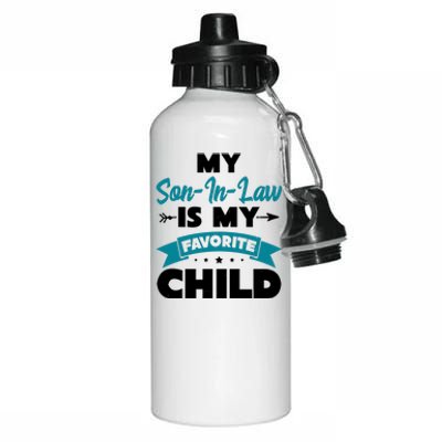 My Son In Law Is My Favorite Child Funny Gift Aluminum Water Bottle