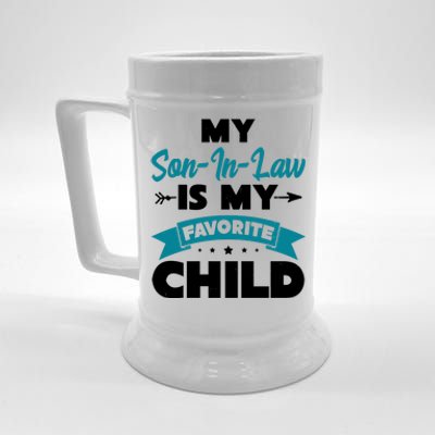 My Son In Law Is My Favorite Child Funny Gift Beer Stein