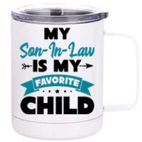 My Son In Law Is My Favorite Child Funny Gift 12 oz Stainless Steel Tumbler Cup