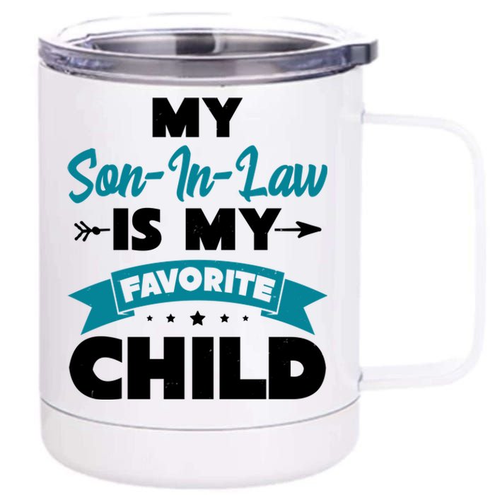 My Son In Law Is My Favorite Child Funny Gift 12 oz Stainless Steel Tumbler Cup