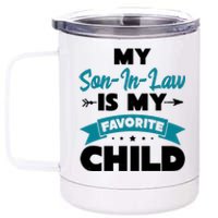 My Son In Law Is My Favorite Child Funny Gift 12 oz Stainless Steel Tumbler Cup