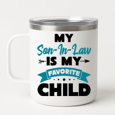 My Son In Law Is My Favorite Child Funny Gift 12 oz Stainless Steel Tumbler Cup