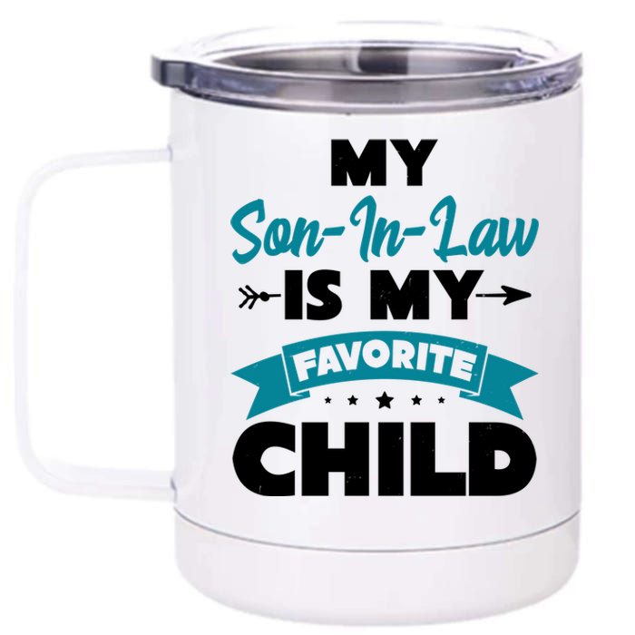 My Son In Law Is My Favorite Child Funny Gift 12 oz Stainless Steel Tumbler Cup