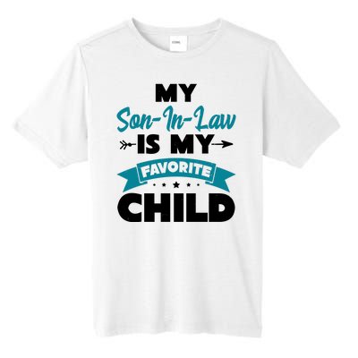 My Son In Law Is My Favorite Child Funny Gift Tall Fusion ChromaSoft Performance T-Shirt