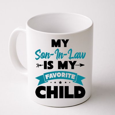 My Son In Law Is My Favorite Child Funny Gift Mug