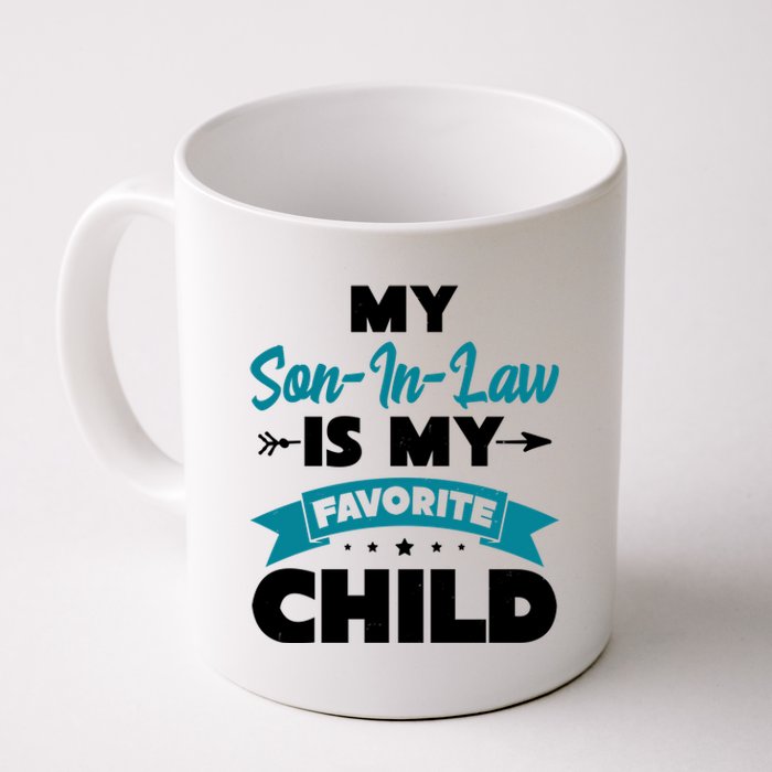 My Son In Law Is My Favorite Child Funny Gift Coffee Mug