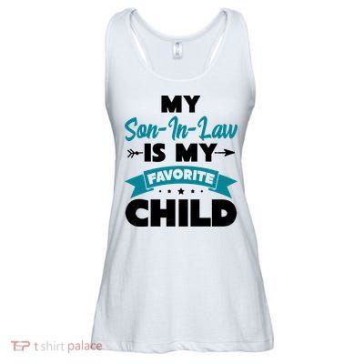 My Son In Law Is My Favorite Child Funny Gift Ladies Essential Flowy Tank