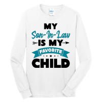 My Son In Law Is My Favorite Child Funny Gift Tall Long Sleeve T-Shirt