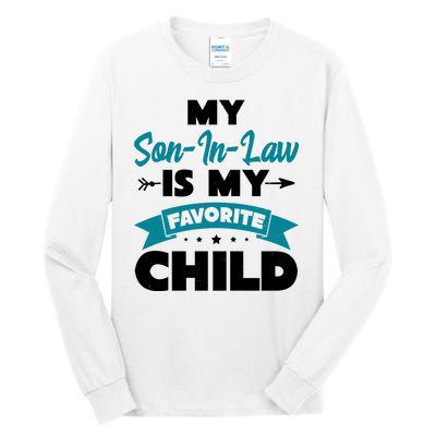 My Son In Law Is My Favorite Child Funny Gift Tall Long Sleeve T-Shirt