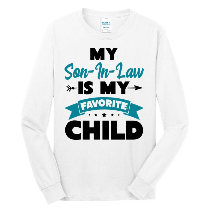 My Son In Law Is My Favorite Child Funny Gift Tall Long Sleeve T-Shirt