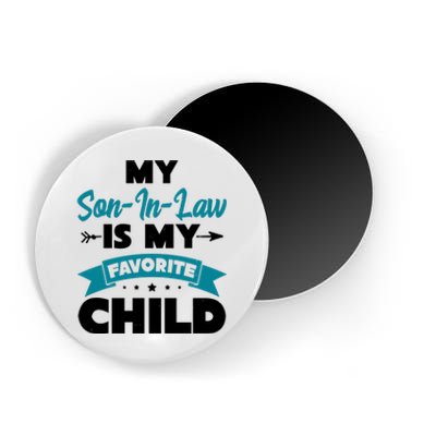 My Son In Law Is My Favorite Child Funny Gift Magnet