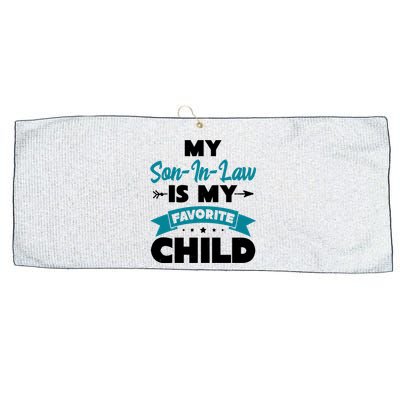 My Son In Law Is My Favorite Child Funny Gift Large Microfiber Waffle Golf Towel