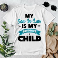 My Son In Law Is My Favorite Child Funny Gift Premium T-Shirt