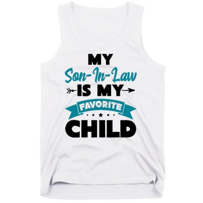 My Son In Law Is My Favorite Child Funny Gift Tank Top