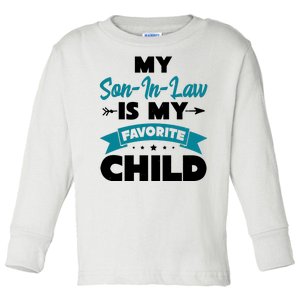 My Son In Law Is My Favorite Child Funny Gift Toddler Long Sleeve Shirt