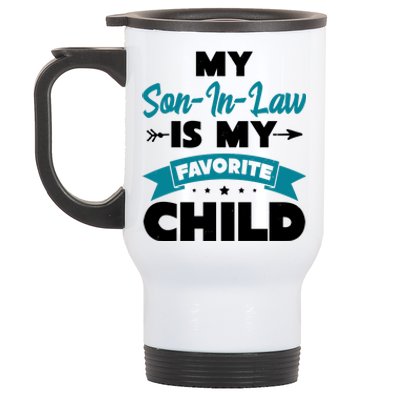 My Son In Law Is My Favorite Child Funny Gift Stainless Steel Travel Mug