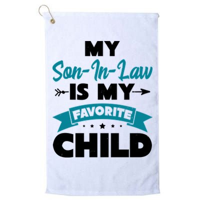My Son In Law Is My Favorite Child Funny Gift Golf Towel