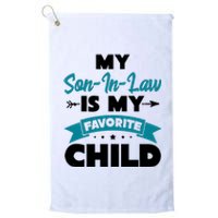 My Son In Law Is My Favorite Child Funny Gift Platinum Collection Golf Towel