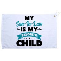 My Son In Law Is My Favorite Child Funny Gift Grommeted Golf Towel