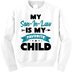 My Son In Law Is My Favorite Child Funny Gift Kids Sweatshirt