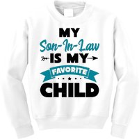 My Son In Law Is My Favorite Child Funny Gift Kids Sweatshirt