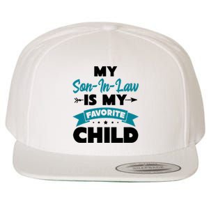 My Son In Law Is My Favorite Child Funny Gift Wool Snapback Cap