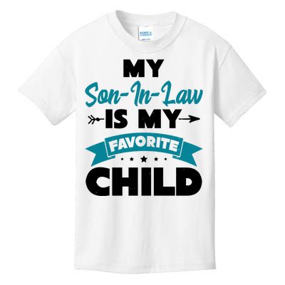 My Son In Law Is My Favorite Child Funny Gift Kids T-Shirt