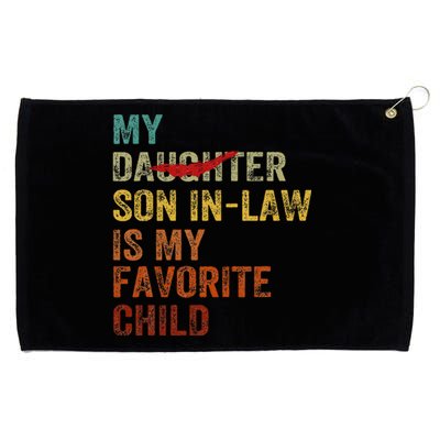 My Son In Law Is My Favorite Child Funny Replaced Daughter Grommeted Golf Towel