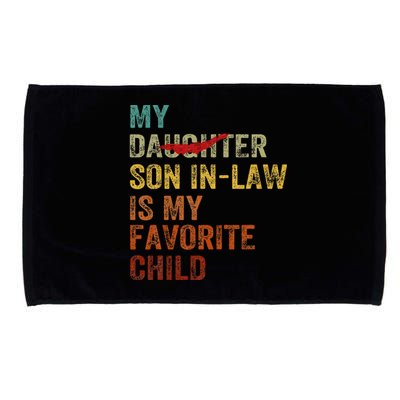 My Son In Law Is My Favorite Child Funny Replaced Daughter Microfiber Hand Towel