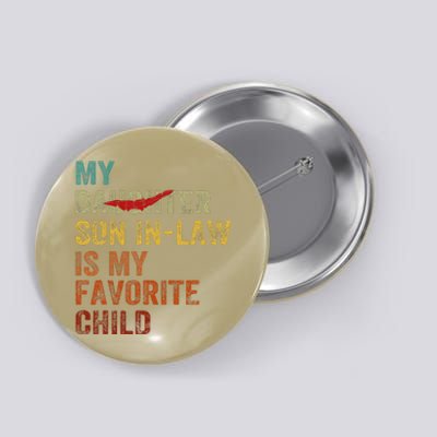 My Son In Law Is My Favorite Child Funny Replaced Daughter Button