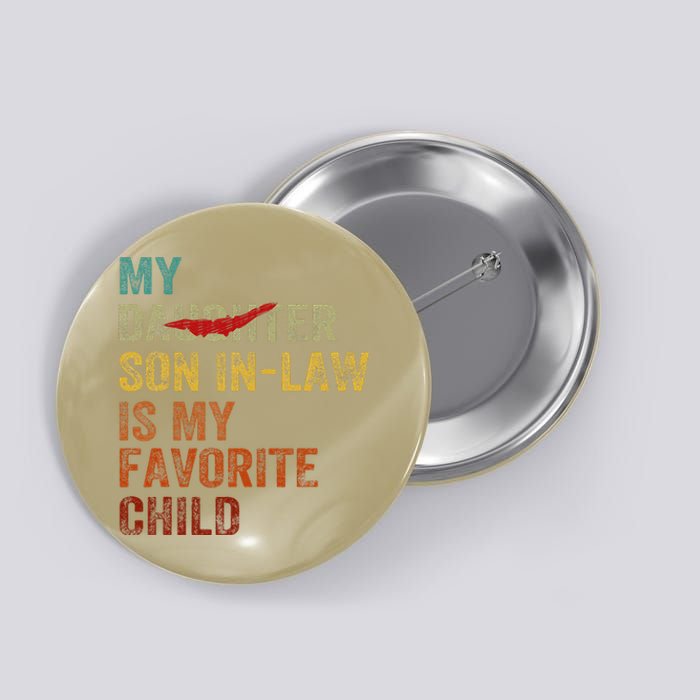 My Son In Law Is My Favorite Child Funny Replaced Daughter Button