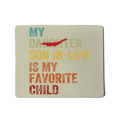 My Son In Law Is My Favorite Child Funny Replaced Daughter Mousepad