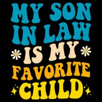 My Son In Law Is My Favorite Child Flexfit Unipanel Trucker Cap