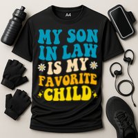 My Son In Law Is My Favorite Child Cooling Performance Crew T-Shirt