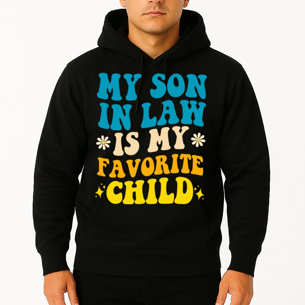 My Son In Law Is My Favorite Child Hoodie