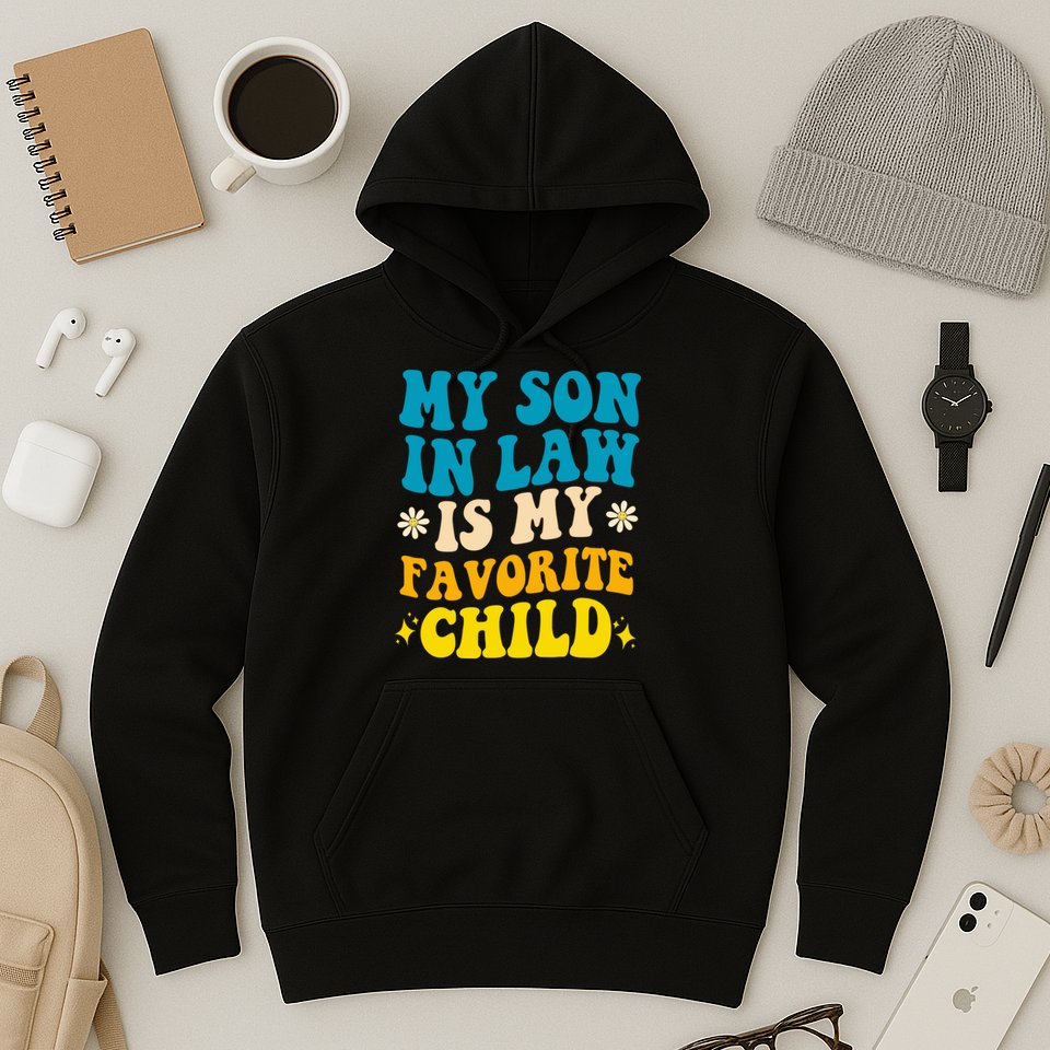 My Son In Law Is My Favorite Child Hoodie