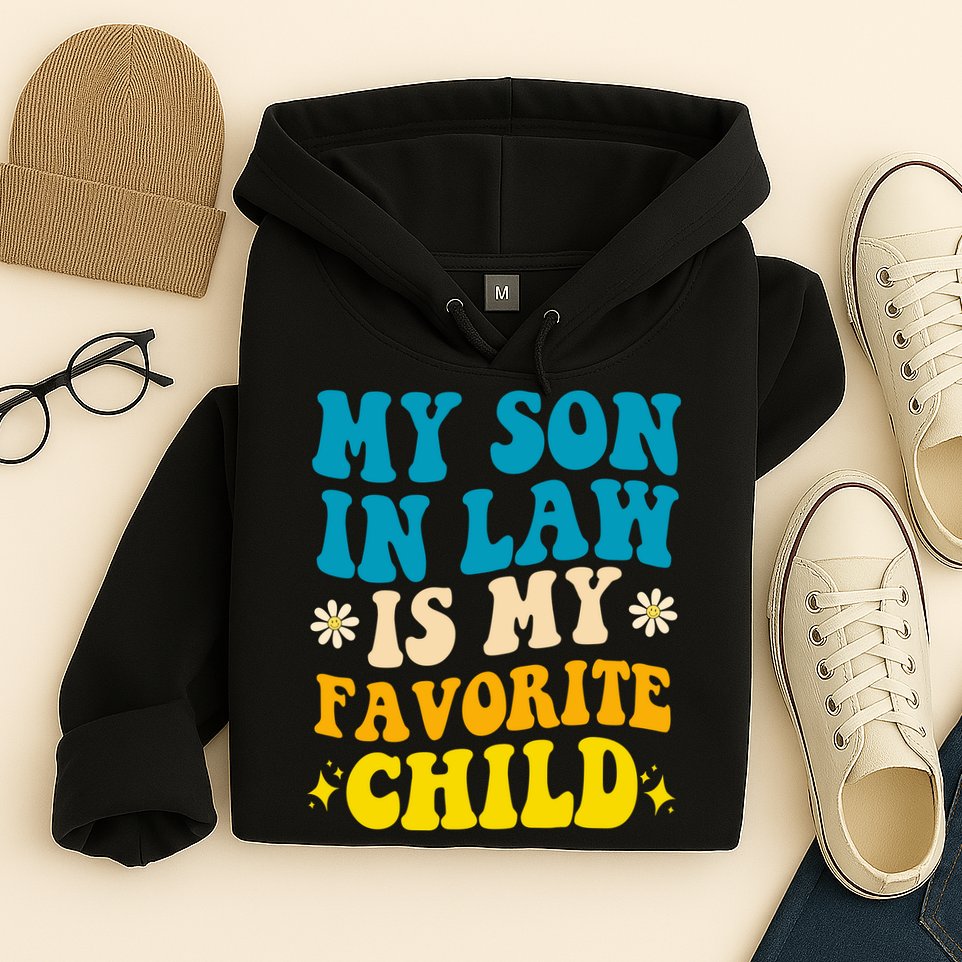 My Son In Law Is My Favorite Child Hoodie