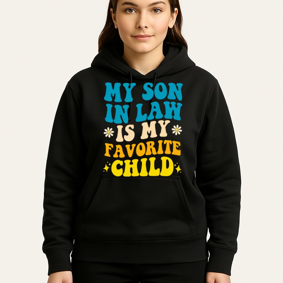 My Son In Law Is My Favorite Child Hoodie