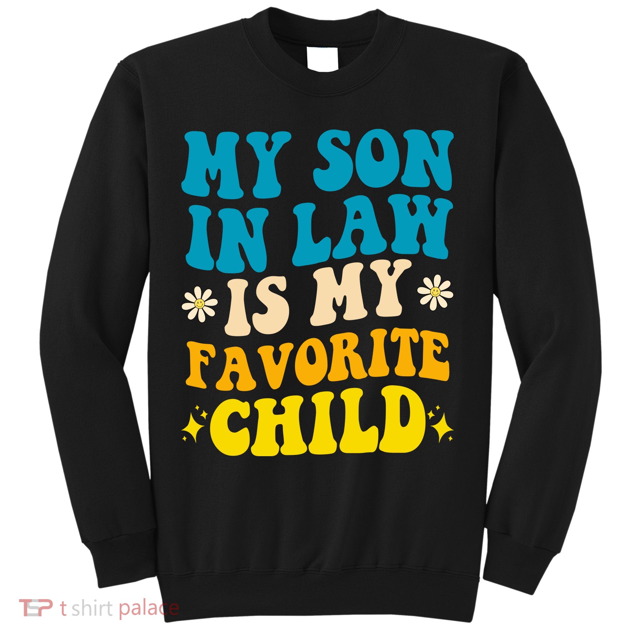 My Son In Law Is My Favorite Child Sweatshirt